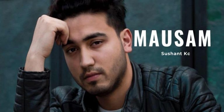 Mausam Lyrics – Sushant Kc,Yodda