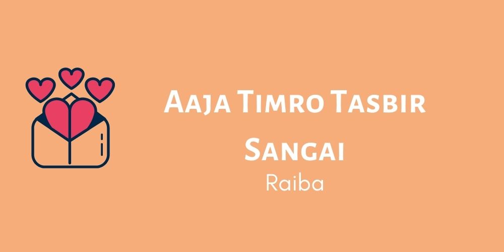 Aaja Timro Tasbir Sangai Lyrics