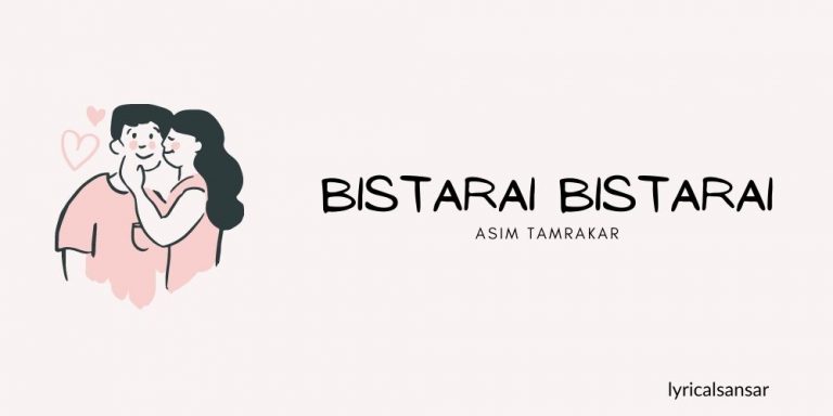 Bistarai Bistarai Lyrics – Asim Tamrakar
