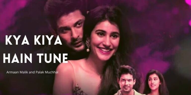 Kya Kiya Hain Tune Lyrics – Armaan Malik, Palak Muchhal