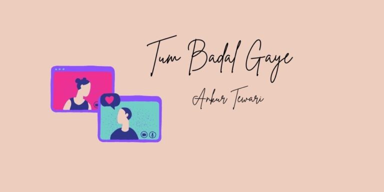 Tum Badal Gaye Lyrics – Ankur Tewari