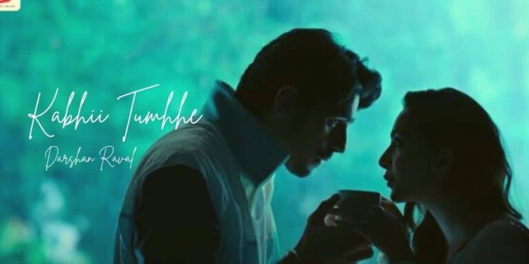 Kabhii Tumhhe Lyrics – Darshan Raval
