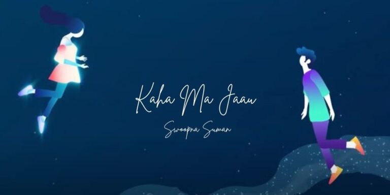 Kaha Ma Jaau Lyrics – Swoopna Suman, Yodda