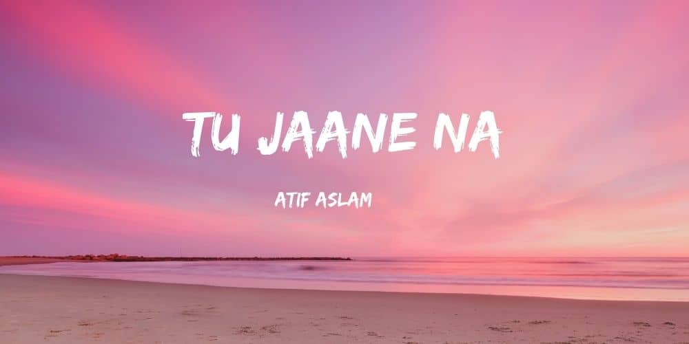 Tu Jaane Na Lyrics