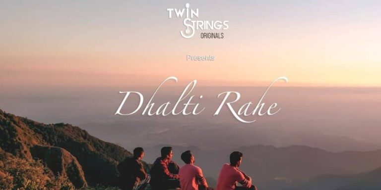 Dhalti Rahe Lyrics – Twin Strings