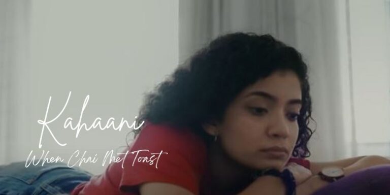 Kahaani Lyrics – When Chai Met Toast