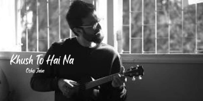 Khush To Hai Na Lyrics – Osho Jain