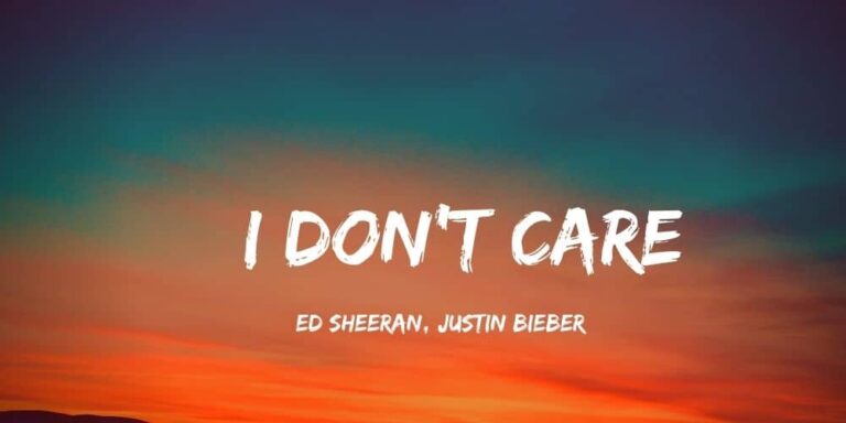 I Don’t Care Lyrics – Ed Sheeran, Justin Bieber