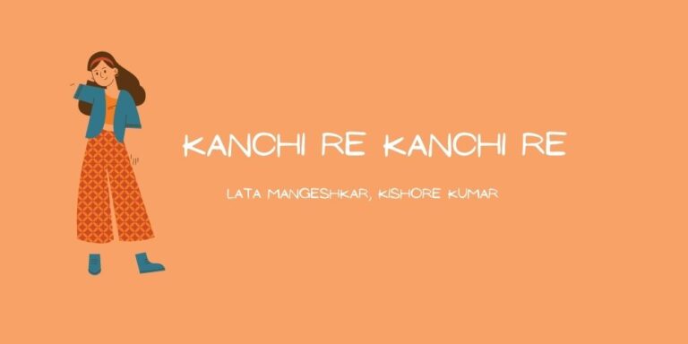 Kanchi Re Kanchi Re Lyrics – Lata Mangeshkar, Kishore Kumar