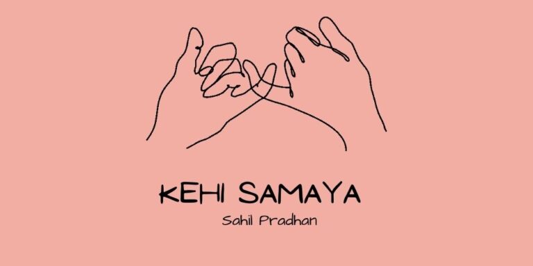 Kehi Samaya Lyrics – Sahil Pradhan