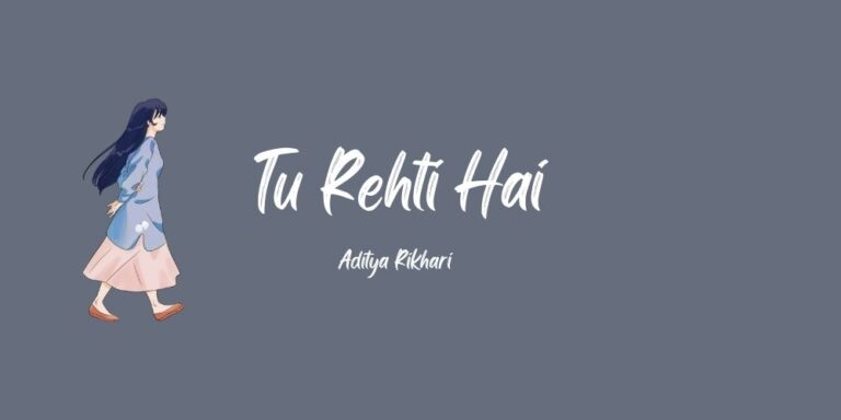 Tu Rehti Hai Lyrics – Aditya Rikhari