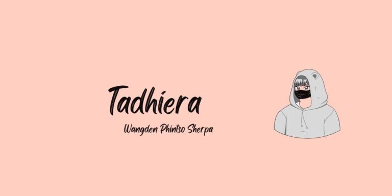 Tadhiera Lyrics – Wangden Phintso Sherpa