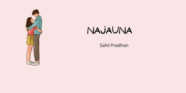 Najauna Lyrics – Sahil Pradhan