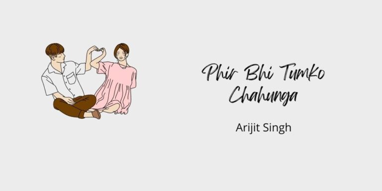 Phir Bhi Tumko Chahunga Lyrics – Arijit Singh