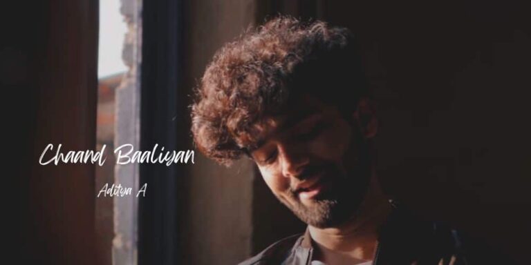 Chaand Baaliyan Lyrics – Aditya A