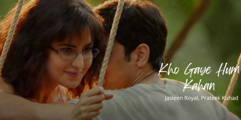 Kho Gaye Hum Kahan Lyrics – Jasleen Royal, Prateek Kuhad