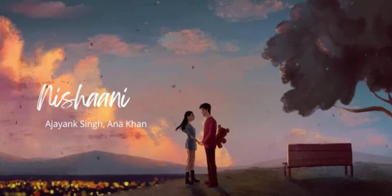 Nishaani Lyrics – Ajayank Singh, Ana Khan