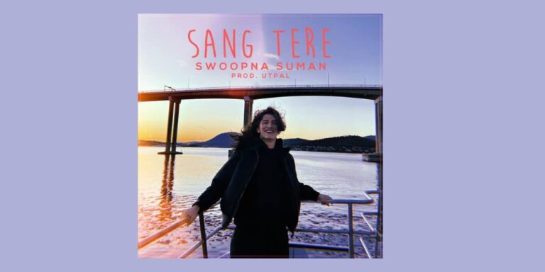 Sang Tere Lyrics – Swoopna Suman