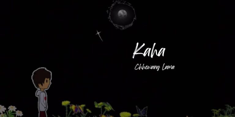 Kaha Lyrics – Chhewang Lama