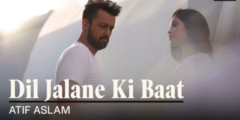 Dil Jalane Ki Baat Lyrics – Atif Aslam