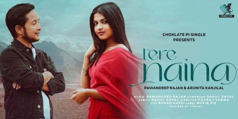 Tere Naina Lyrics – Pawandeep Rajan & Arunita Kanjilal
