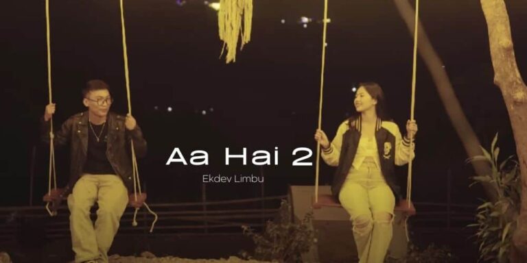 Aa Hai 2 Lyrics – Ekdev Limbu