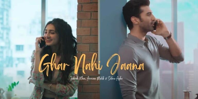 Ghar Nahi Jaana Lyrics – Zahrah Khan, Armaan Malik & Salma Agha