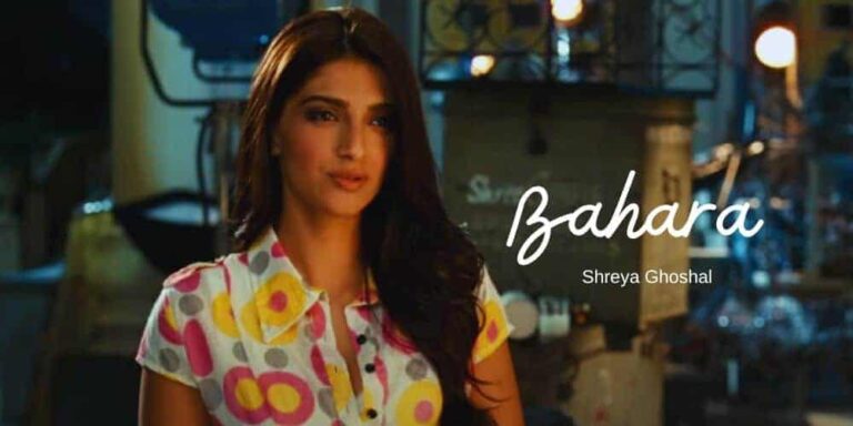 Bahara Lyrics – Shreya Ghoshal