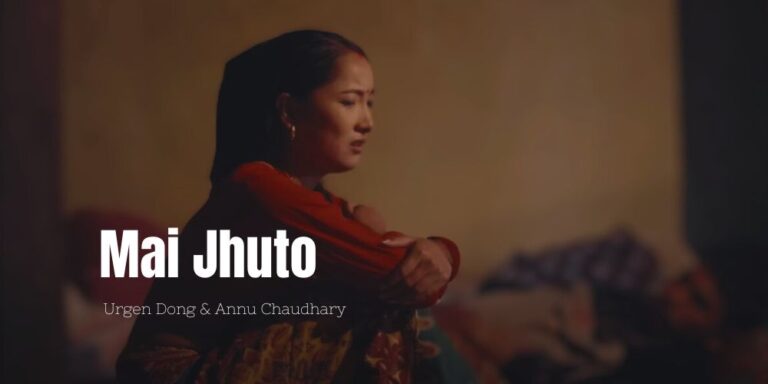 Mai Jhuto Lyrics – Urgen Dong & Annu Chaudhary