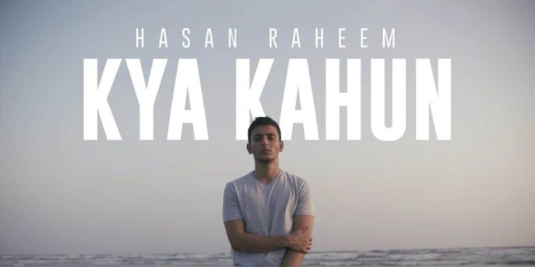 Kya Kahun Lyrics – Hasan Raheem