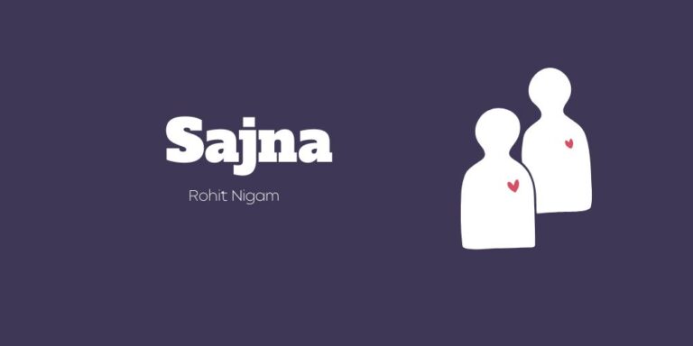 Sajna Lyrics – Rohit Nigam
