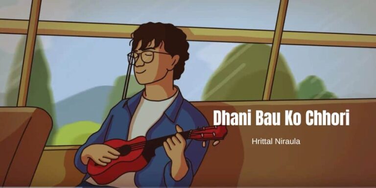 Dhani Bau Ko Chhori Lyrics – Hrittal Niraula