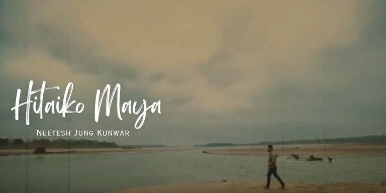 Hitaiko Maya Lyrics – Neetesh Jung Kunwar
