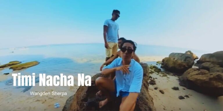 Timi Nacha Na Lyrics – Wangden Sherpa