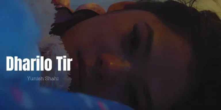 Dharilo Tir Lyrics – Yunish Shahi
