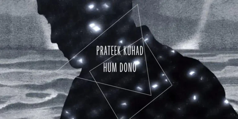 Hum Dono Lyrics – Prateek Kuhad