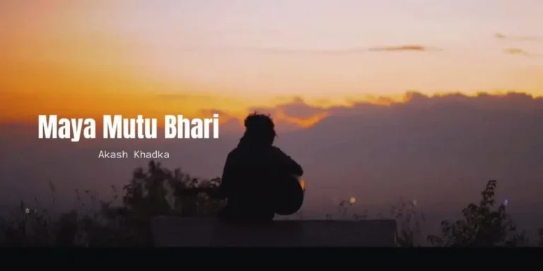 Maya Mutu Bhari Lyrics – Akash Khadka