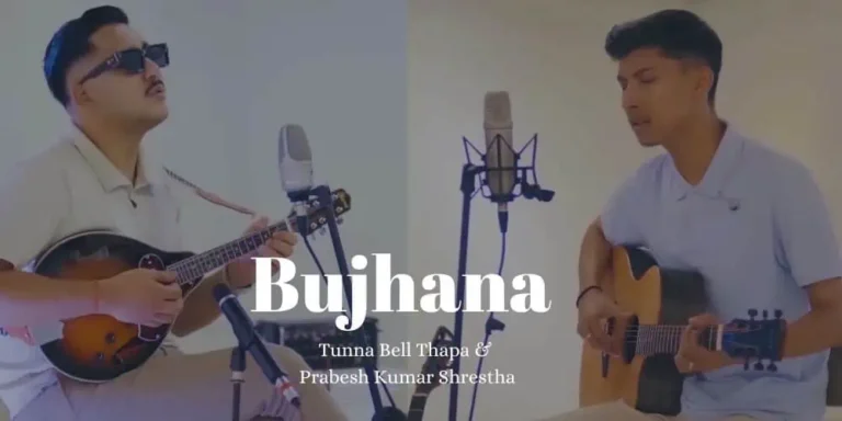 Bujhana Lyrics – Tunna Bell Thapa & Prabesh Kumar Shrestha
