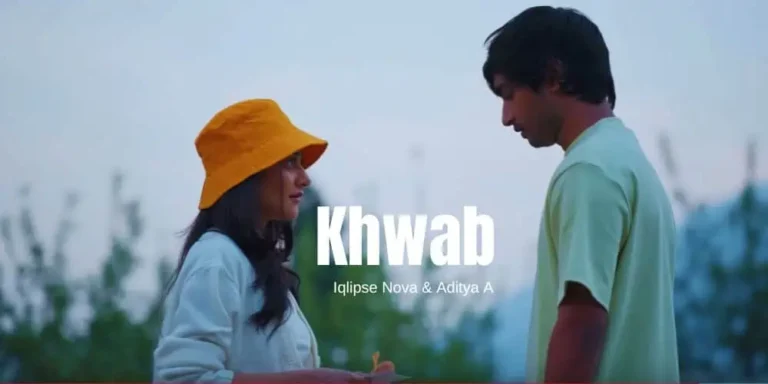 Khwab Lyrics – Iqlipse Nova & Aditya A