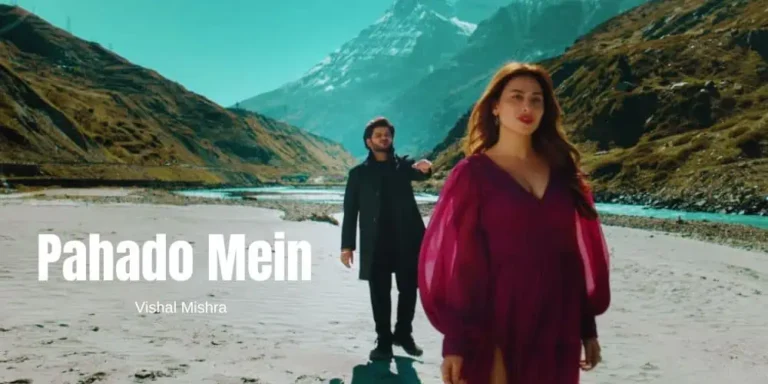 Pahado Mein Lyrics – Vishal Mishra
