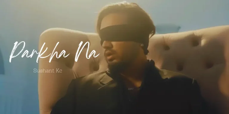 Parkha Na Lyrics – Sushant Kc