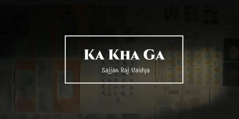Ka Kha Ga Lyrics – Sajjan Raj Vaidya