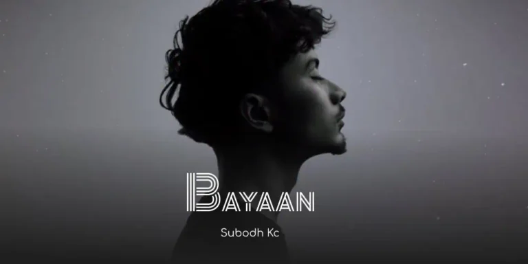 Bayaan Lyrics – Subodh Kc