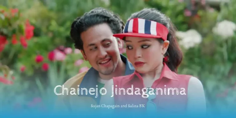 Chainejo Jindaganima Lyrics – Sujan Chapagain and Salina BK