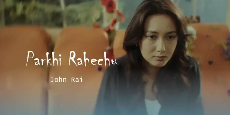 Parkhi Rahechu Lyrics – John Rai