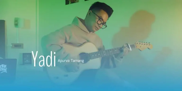 Yadi Lyrics – Apurva Tamang
