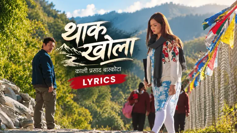 Thak Khola Lyrics – Kali Prasad Baskota